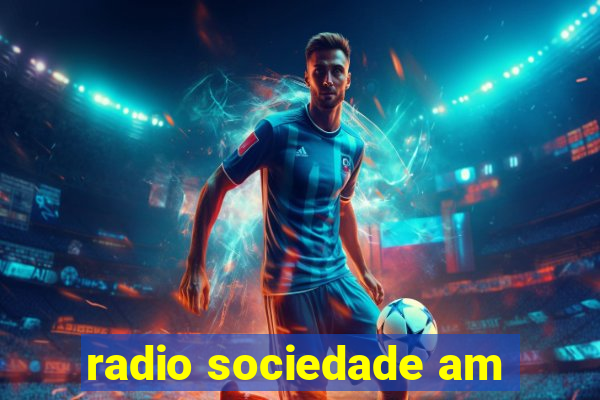 radio sociedade am